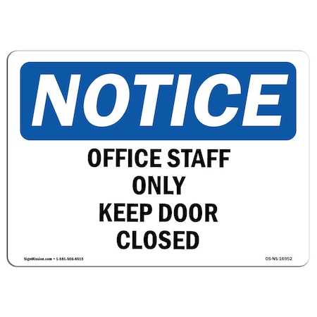Signmission OSHA Notice Sign, 7" Height, Rigid Plastic, Office Staff Only Keep Door Closed Sign, Landscape OS-NS-P-710-L-16952